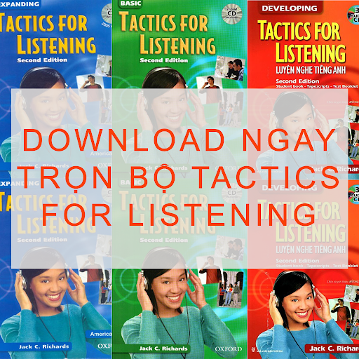 Trọn bộ Tactics for Listening Basic - Developing - Expanding